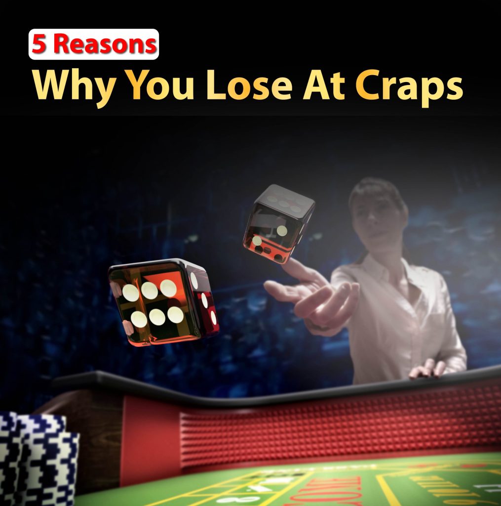 Why You Lose At Craps